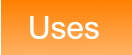 Uses Uses